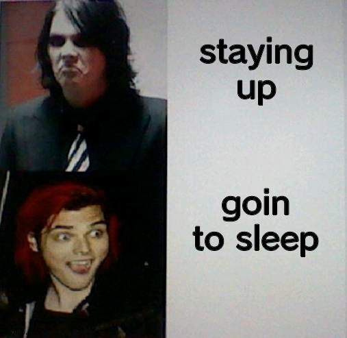 GN EVERYONE | staying up; goin to sleep | image tagged in gerard way hotline bling | made w/ Imgflip meme maker