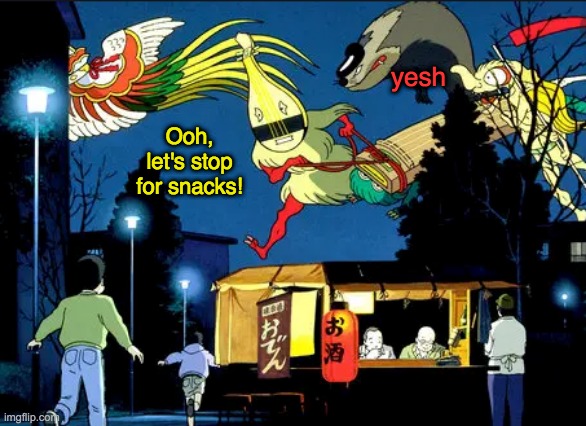 Spirits on the town | yesh; Ooh, let's stop for snacks! | image tagged in spirit play time,spirit,anime,treats,food | made w/ Imgflip meme maker