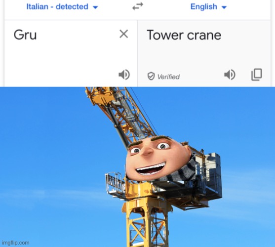 Gru. | image tagged in gru meme,crane,tower,building,bild meme,memes | made w/ Imgflip meme maker