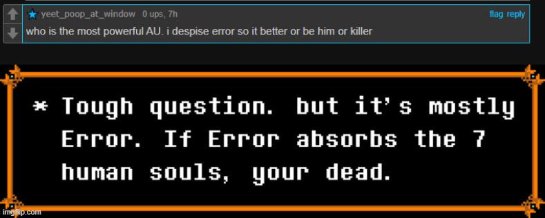 Answering a question I have | image tagged in undertale,question,answers,error | made w/ Imgflip meme maker