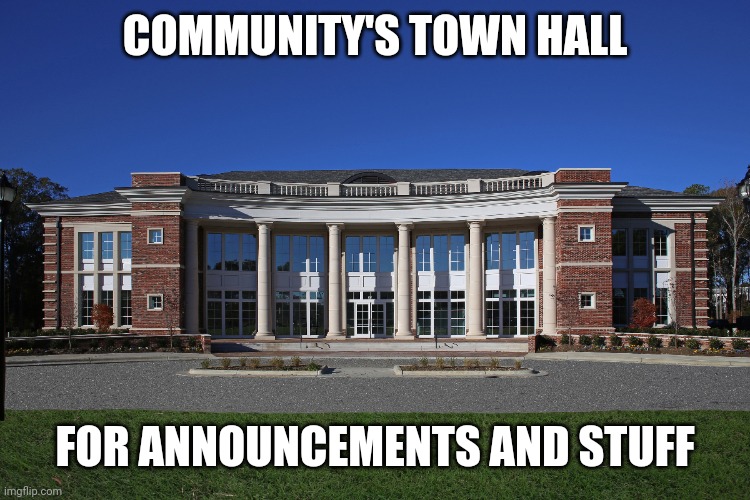 If we keep going we're gonna make an entire state | COMMUNITY'S TOWN HALL; FOR ANNOUNCEMENTS AND STUFF | image tagged in town hall | made w/ Imgflip meme maker