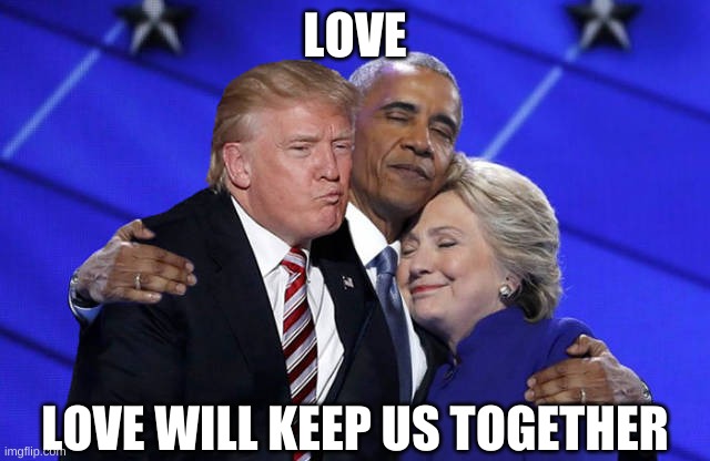 LOVE LOVE WILL KEEP US TOGETHER | made w/ Imgflip meme maker