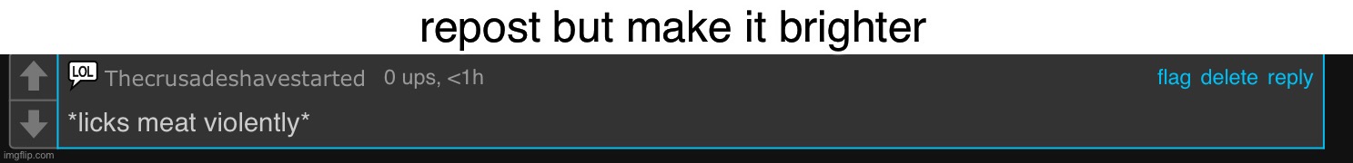 repost but make it brighter | made w/ Imgflip meme maker
