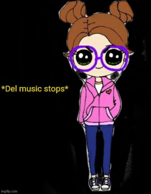 Del music stops | image tagged in del music stops | made w/ Imgflip meme maker