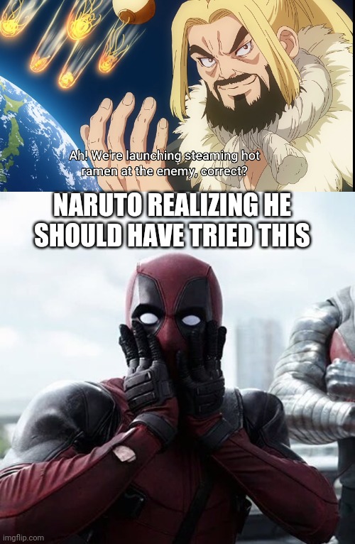 Dr stone season 2 is out | NARUTO REALIZING HE SHOULD HAVE TRIED THIS | image tagged in memes,deadpool surprised,dr stone | made w/ Imgflip meme maker