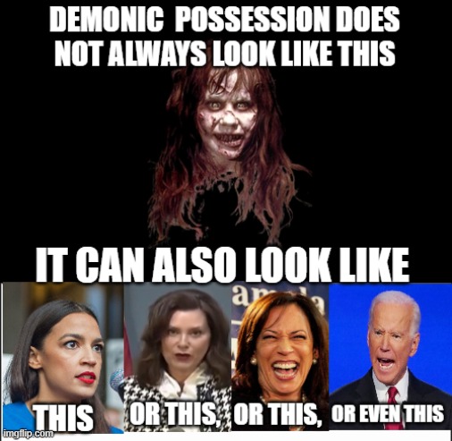 What demonic possession looks like | image tagged in god help america | made w/ Imgflip meme maker