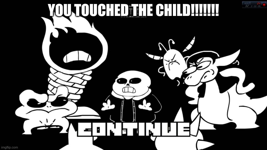 You Touched the Child! | YOU TOUCHED THE CHILD!!!!!!! | image tagged in you touched the child | made w/ Imgflip meme maker