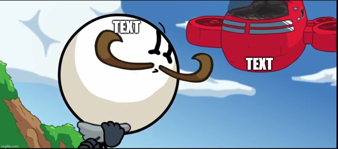 Airship crashes into Reginald | TEXT; TEXT | image tagged in airship crashes into reginald | made w/ Imgflip meme maker