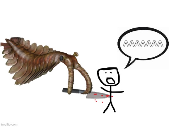 anomalocaris stabbing someone | AAAAAAA | image tagged in yeet | made w/ Imgflip meme maker