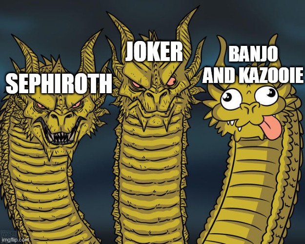 i still hate sephiroth | JOKER; BANJO AND KAZOOIE; SEPHIROTH | image tagged in three-headed dragon,sephiroth,super smash bros,rare,persona 5,nintendo switch | made w/ Imgflip meme maker