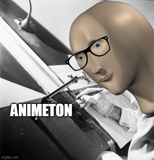 ANIMETON | made w/ Imgflip meme maker