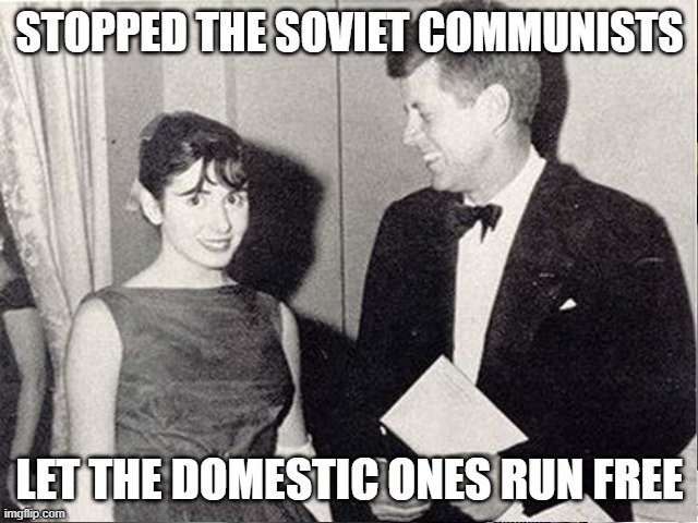 History Lesson | STOPPED THE SOVIET COMMUNISTS; LET THE DOMESTIC ONES RUN FREE | image tagged in history,good old nancy pelosi | made w/ Imgflip meme maker