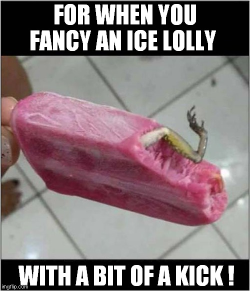 A Crunchy Surprise ? | FOR WHEN YOU FANCY AN ICE LOLLY; WITH A BIT OF A KICK ! | image tagged in fun,ice lolly,surprise,frogs | made w/ Imgflip meme maker