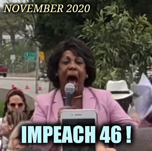 Maxine Waters is just a lunatic | NOVEMBER 2020; IMPEACH 46 ! | image tagged in maxine waters,crazy woman,looney tunes,lunatic,what year is it | made w/ Imgflip meme maker