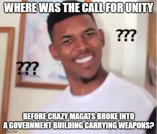 Nick Young | WHERE WAS THE CALL FOR UNITY; BEFORE CRAZY MAGATS BROKE INTO A GOVERNMENT BUILDING CARRYING WEAPONS? | image tagged in nick young | made w/ Imgflip meme maker