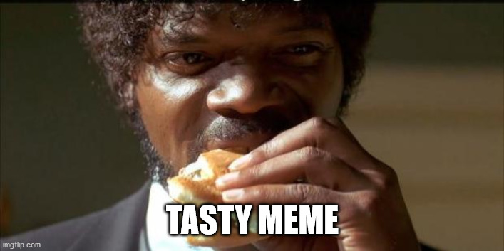 Tasty Burger | TASTY MEME | image tagged in tasty burger | made w/ Imgflip meme maker