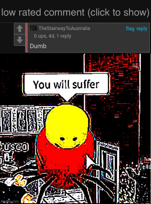 God is unhappy because of this Comment | image tagged in low rated comment dark mode version,you will suffer | made w/ Imgflip meme maker