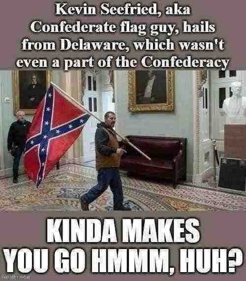 When your treasonous white supremacy doesn’t respect borders or history | image tagged in confederate flag,confederacy,capitol hill,riot,trump supporter,white supremacy | made w/ Imgflip meme maker