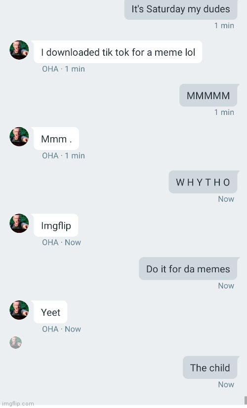 Random conversation with my f r I e n d | made w/ Imgflip meme maker