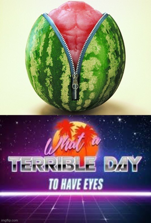 Why | image tagged in watermelon,buff watermelon | made w/ Imgflip meme maker