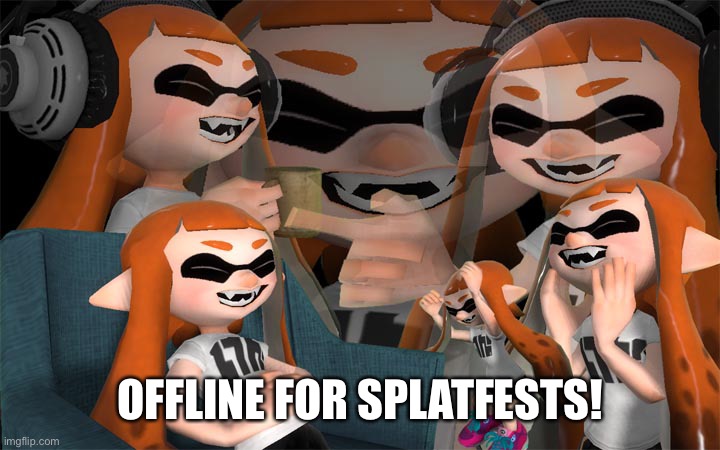 Team super star 4 life! | OFFLINE FOR SPLATFESTS! | image tagged in laughing inkling | made w/ Imgflip meme maker