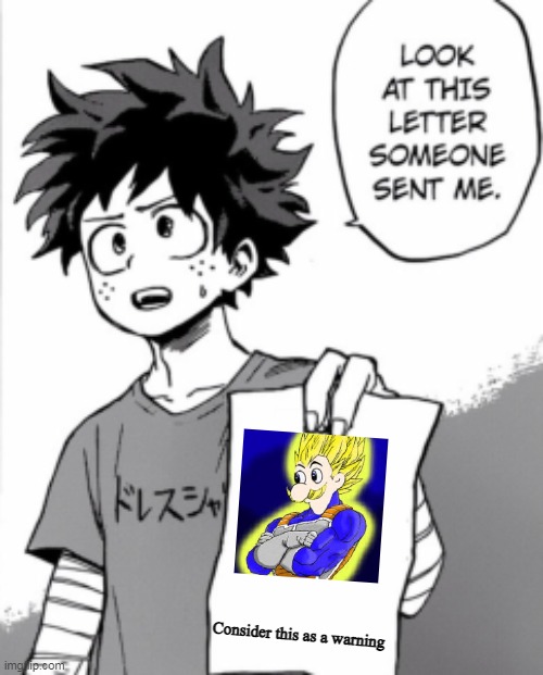 weegee | Consider this as a warning | image tagged in deku letter | made w/ Imgflip meme maker