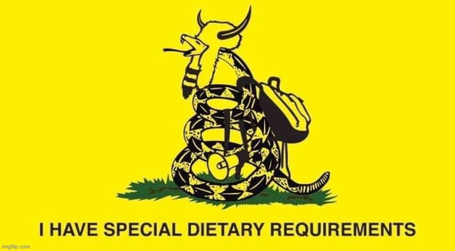 Too good to not share. You can use it. Search: Gadsden Diet | image tagged in gadsden diet | made w/ Imgflip meme maker