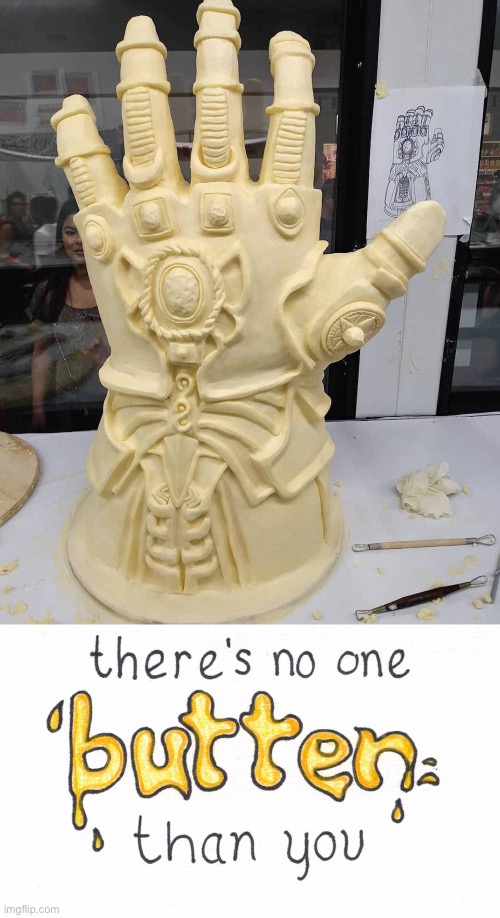 Oh Snap! It’s a Butter Sculpture | image tagged in funny memes,eyeroll,bad jokes | made w/ Imgflip meme maker