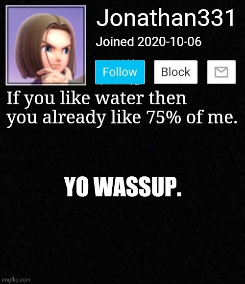 Wassup MS_memers. | YO WASSUP. | image tagged in yeet | made w/ Imgflip meme maker
