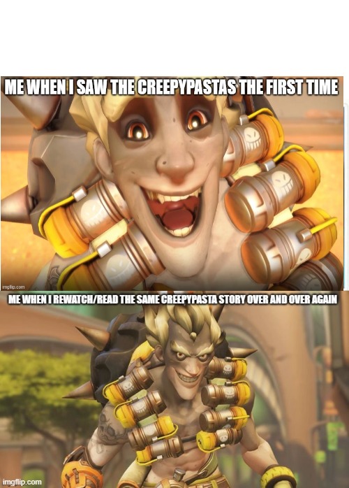 idk | image tagged in memes,creepypasta,overwatch | made w/ Imgflip meme maker