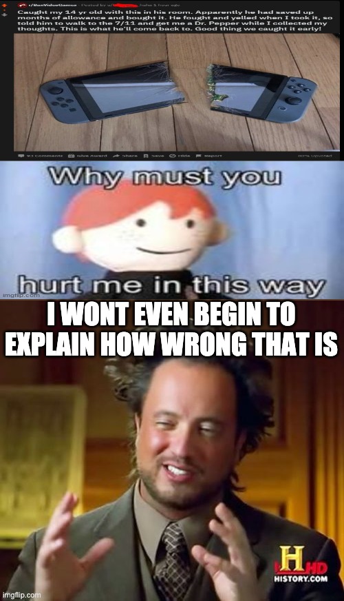 Ancient Aliens | I WONT EVEN BEGIN TO EXPLAIN HOW WRONG THAT IS | image tagged in memes,ancient aliens | made w/ Imgflip meme maker