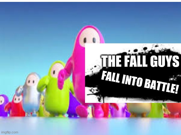 THE FALL GUYS; FALL INTO BATTLE! | image tagged in super smash bros splash card | made w/ Imgflip meme maker