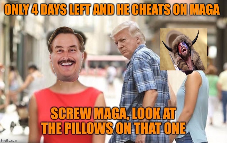 ONLY 4 DAYS LEFT AND HE CHEATS ON MAGA | made w/ Imgflip meme maker