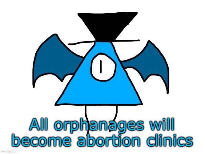 L | All orphanages will become abortion clinics | image tagged in luno the disrespectful little shet | made w/ Imgflip meme maker