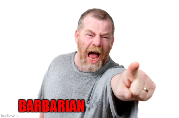 BARBARIAN | made w/ Imgflip meme maker