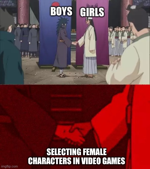 ?????☕️☕️ | GIRLS; BOYS; SELECTING FEMALE CHARACTERS IN VIDEO GAMES | image tagged in naruto handshake meme template | made w/ Imgflip meme maker
