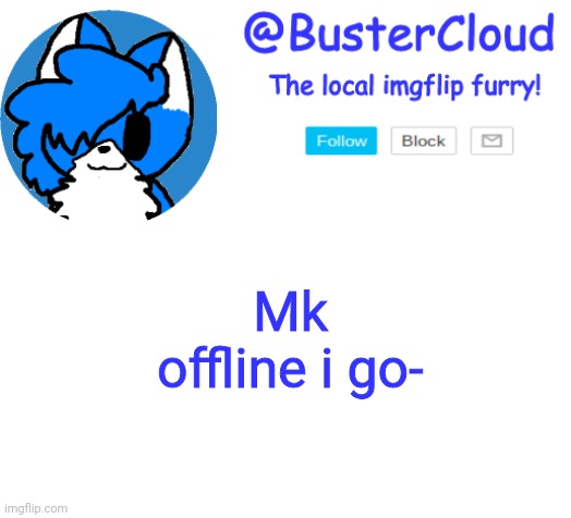 It's not  that that i don't care its that NOOOOPE NOT GETTING INVOLVED- | Mk offline i go- | image tagged in cloud announcement | made w/ Imgflip meme maker