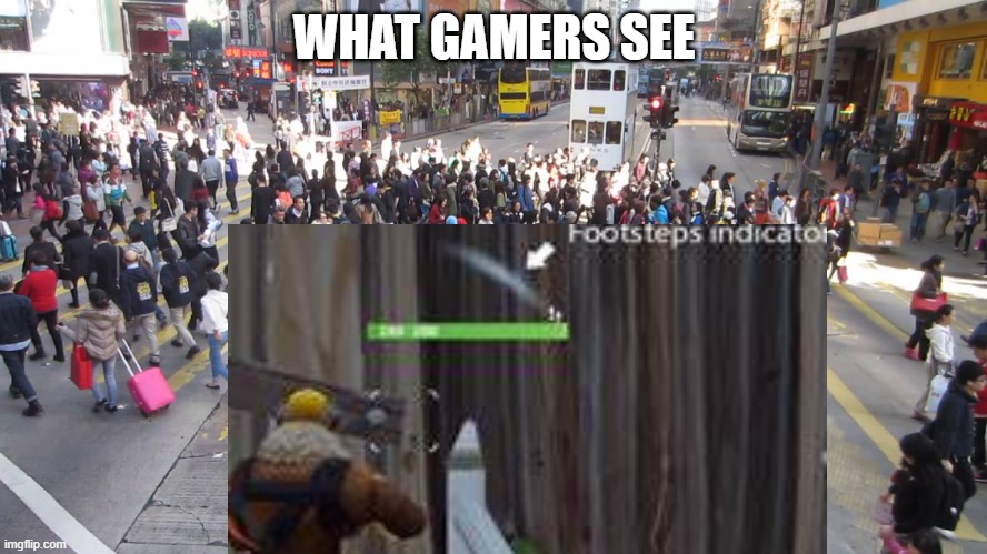 What gamers see | WHAT GAMERS SEE | image tagged in video games | made w/ Imgflip meme maker