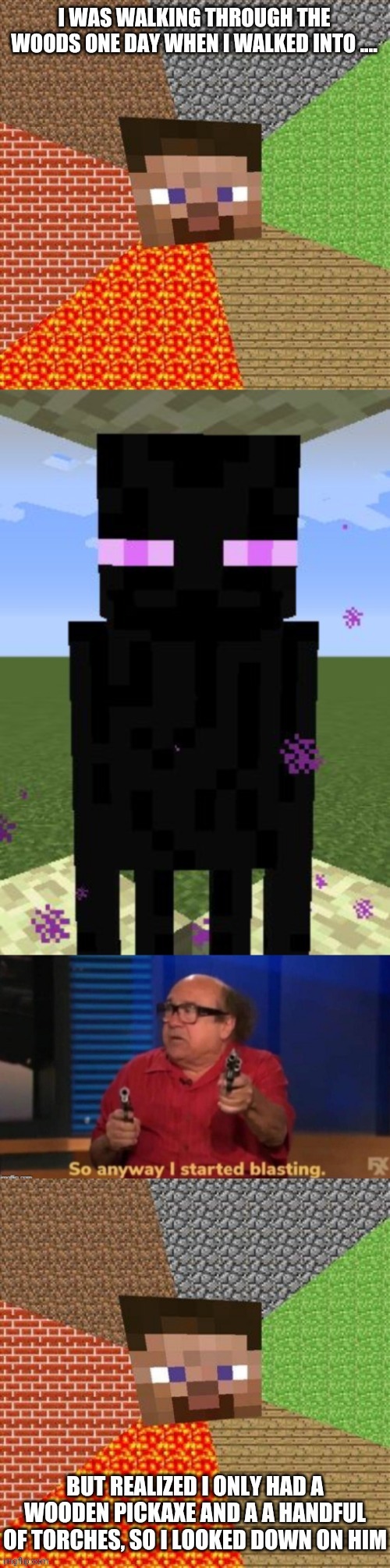 Don't look him in the eyes! | image tagged in minecraft,minecraft steve,enderman | made w/ Imgflip meme maker