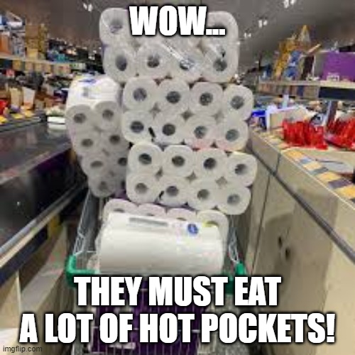 TP | WOW... THEY MUST EAT A LOT OF HOT POCKETS! | image tagged in lord of the rings | made w/ Imgflip meme maker