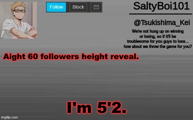 I am ✨short✨ Ik. | Aight 60 followers height reveal. I'm 5'2. | image tagged in a n n o u n c e m e n t -t e m p | made w/ Imgflip meme maker