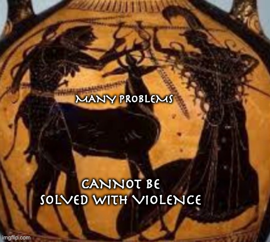 The Labors of Heracles to preserve democracy #3: the Ceryneian Hind | MANY PROBLEMS; CANNOT BE SOLVED WITH VIOLENCE | image tagged in hercules,greek mythology,myth | made w/ Imgflip meme maker