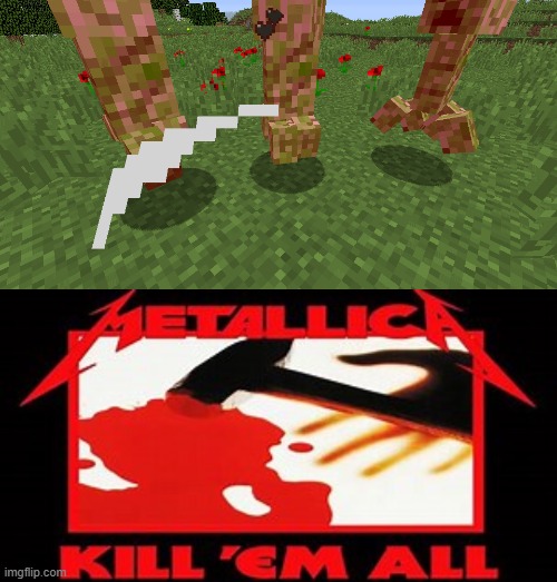image tagged in kill 'em all | made w/ Imgflip meme maker
