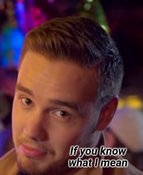 Liam If you know what I mean Blank Meme Template