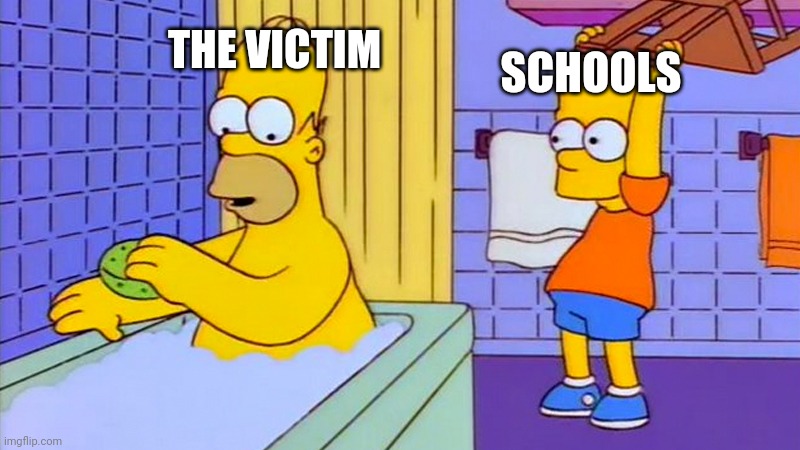 SCHOOLS THE VICTIM | image tagged in bart hitting homer with a chair | made w/ Imgflip meme maker