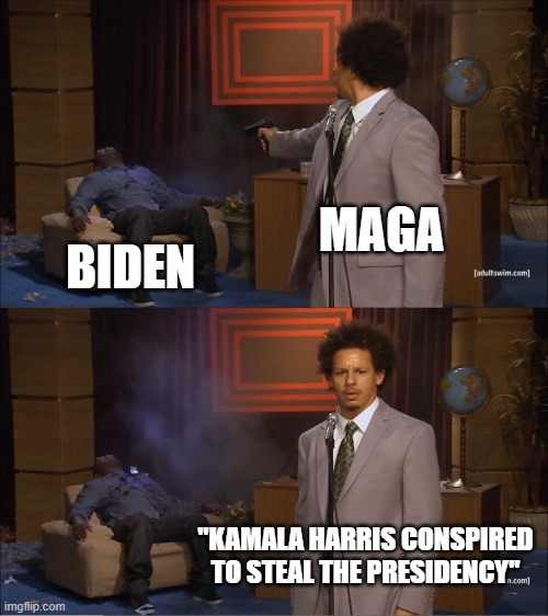 They totally would. Just look at Capitol Hill and ANTIFA claims. | MAGA; BIDEN; "KAMALA HARRIS CONSPIRED TO STEAL THE PRESIDENCY" | image tagged in memes,who killed hannibal,biden,harris,maga,conspiracy | made w/ Imgflip meme maker