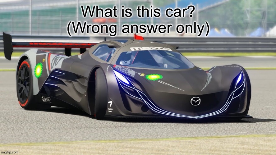 Guess | What is this car?
(Wrong answer only) | made w/ Imgflip meme maker
