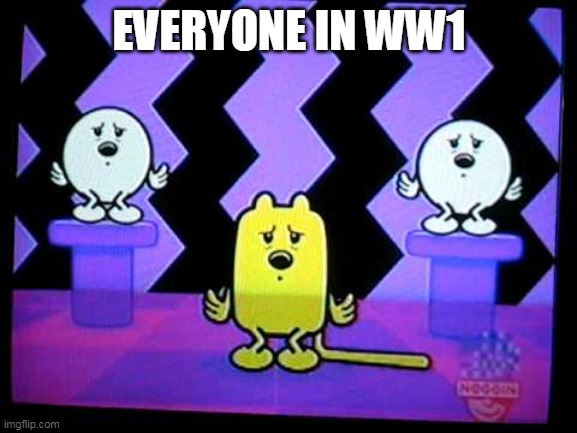 They were tired from war | EVERYONE IN WW1 | image tagged in tired wubbzy and others,ww1,war | made w/ Imgflip meme maker