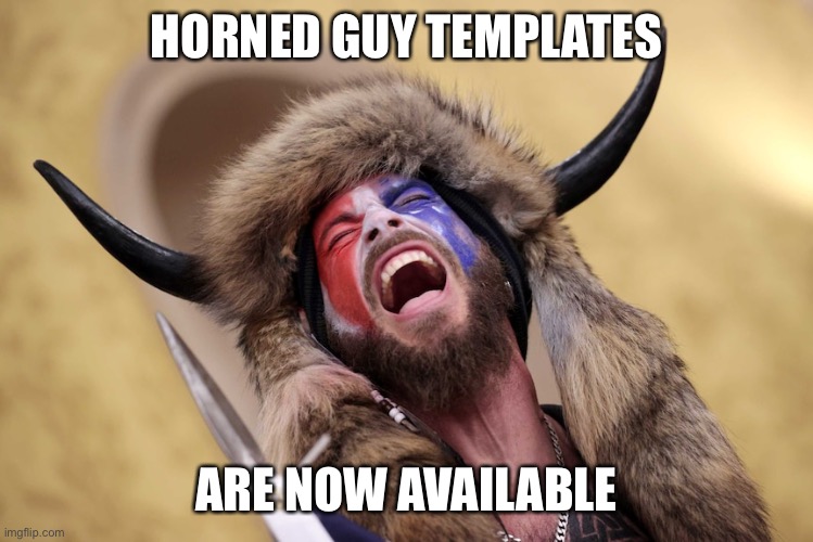 Horned Guy Protestor Scream | HORNED GUY TEMPLATES; ARE NOW AVAILABLE | image tagged in horned guy protestor scream | made w/ Imgflip meme maker
