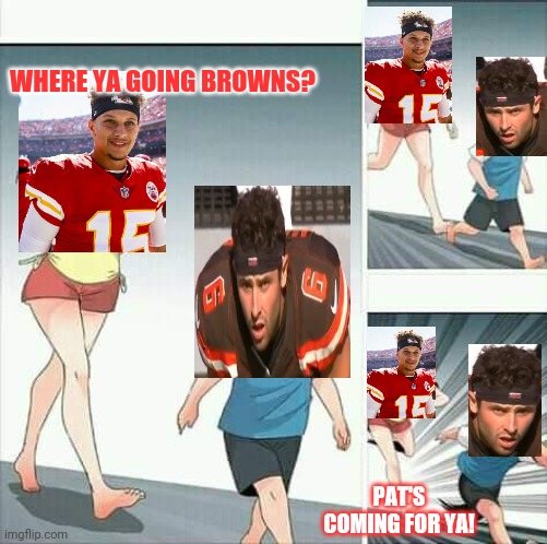 Anime boy running | WHERE YA GOING BROWNS? PAT'S COMING FOR YA! | image tagged in anime boy running | made w/ Imgflip meme maker